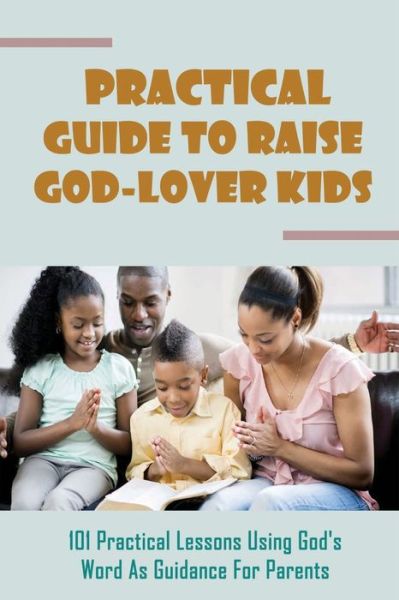 Cover for Young Howarth · Practical Guide To Raise God-Lover Kids (Paperback Book) (2021)