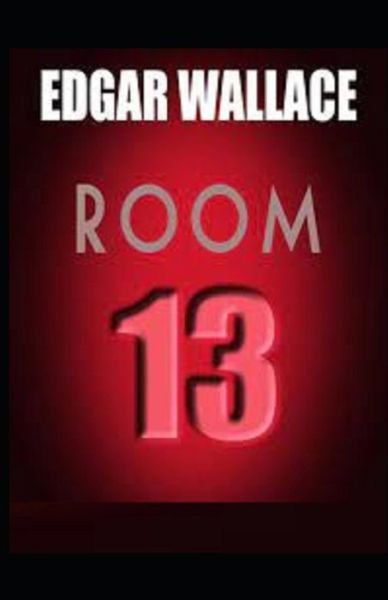 Cover for Edgar Wallace · Room 13 Original: Illustrated Edition (Taschenbuch) (2021)