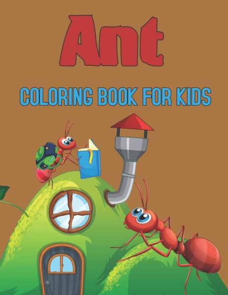 Ant Coloring Book for Kids - Kvin Herr Press - Bøker - Independently Published - 9798510213553 - 25. mai 2021