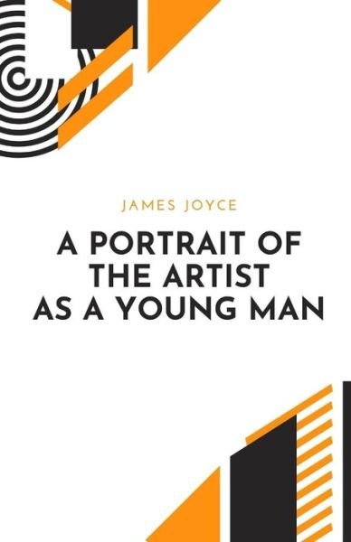 Cover for James Joyce · A Portrait of the Artist as a Young Man by James Joyce (Paperback Book) (2021)