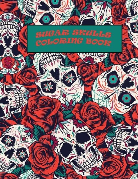 Cover for Aa Design · Sugar skulls coloring book: Over +30 skulls for all generation with smooth design (Pocketbok) (2021)