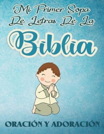 Cover for Meditate On God's Word · Mi Primer Sopa de Letras de la Biblia Oracion y Adoracion: Libro Cristiano en espanol para ninos (Pocketbok) (2021)