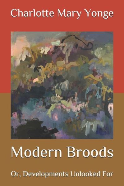 Cover for Charlotte Mary Yonge · Modern Broods: Or, Developments (Paperback Book) (2020)