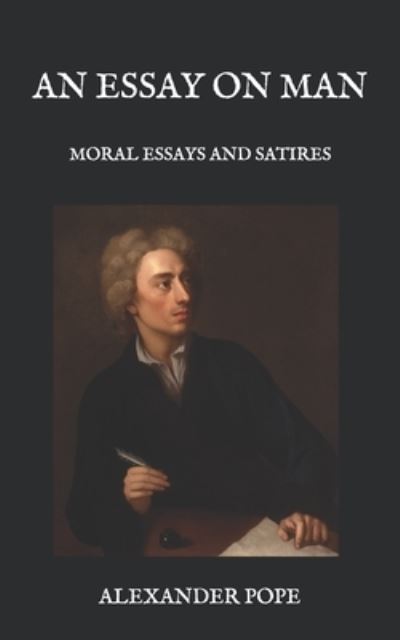 An Essay On Man - Alexander Pope - Books - Independently Published - 9798587118553 - December 28, 2020