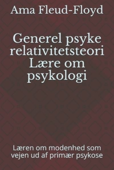 Cover for Ama Fleud-Floyd · Generel psyke relativitetsteori Laere om psykologi (Pocketbok) (2021)