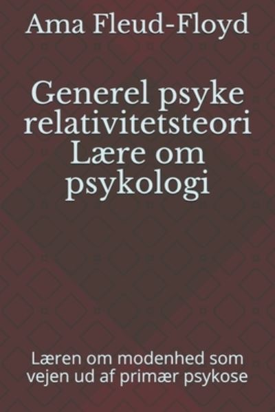 Cover for Ama Fleud-Floyd · Generel psyke relativitetsteori Laere om psykologi (Pocketbok) (2021)