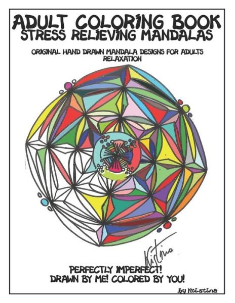 Kristina K · Adult Coloring Book Stress Relieving Mandalas Designs Original Hand Drawn Mandala Designs For Adults Relaxation (Paperback Book) (2021)