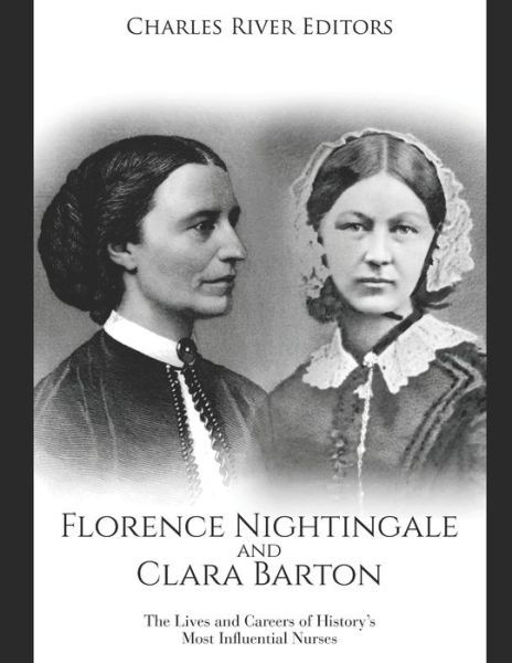 Cover for Charles River Editors · Florence Nightingale and Clara Barton (Paperback Bog) (2020)
