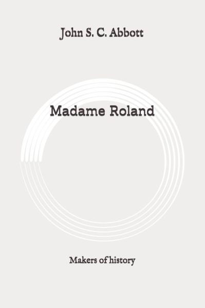 Cover for John S C Abbott · Madame Roland (Paperback Bog) (2020)