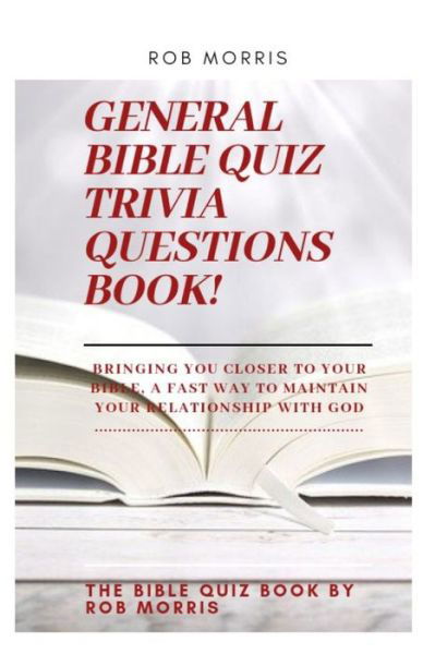 Cover for Rob Morris · General Bible Quiz Trivia Questions Book! (Taschenbuch) (2020)