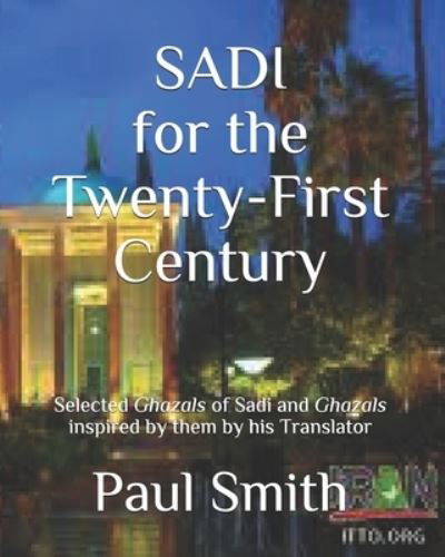 Sadi for the Twenty-First Century - Paul Smith - Livros - Independently Published - 9798684282553 - 9 de setembro de 2020