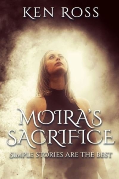 Cover for Ken Ross · Moira's Sacrifice (Taschenbuch) (2021)