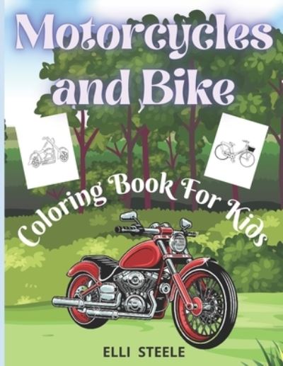 Cover for Elli Steele · Motorcycles and Bike Coloring Book For Kids (Paperback Book) (2021)