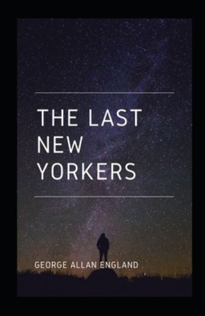 Cover for George Allan England · The Last New Yorkers Illustrated (Pocketbok) (2021)