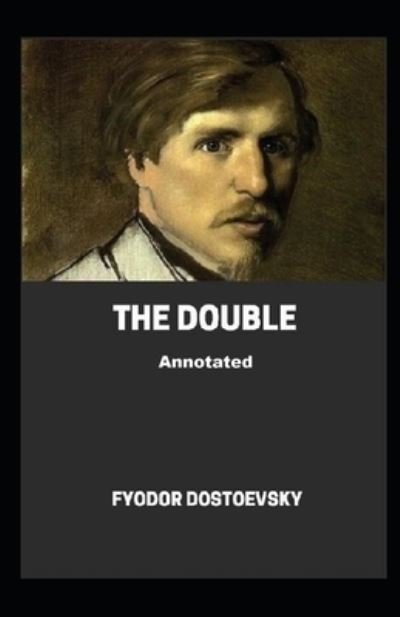 Cover for Fyodor Dostoevsky · The Double Annotated (Paperback Bog) (2021)