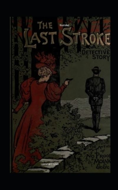 The Last Stroke - Lawrence L Lynch - Books - Independently Published - 9798739678553 - April 17, 2021