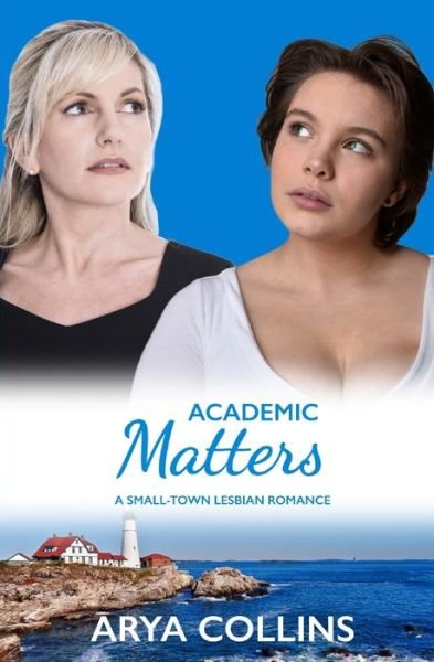Cover for Arya Collins · Academic Matters: A Small Town Lesbian Romance (Pocketbok) (2022)