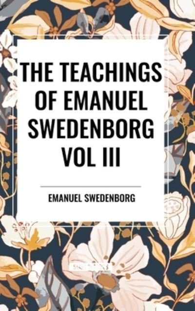Cover for Emanuel Swedenborg · The Teachings of Emanuel Swedenborg: Vol III Last Judgment (Hardcover Book) (2024)