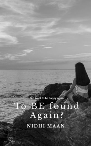 Cover for Nidhi Maan · To Be Founded Again?: A Girl Who Wanted To Be Happy Again... (Paperback Book) (2022)