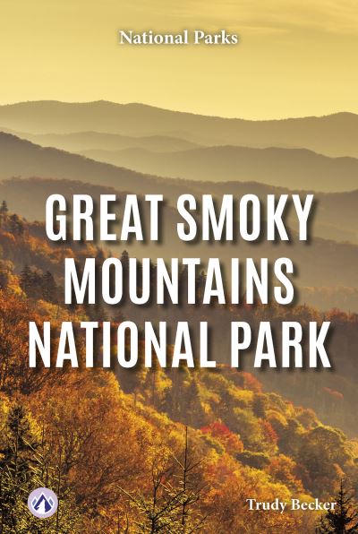 Cover for Trudy Becker · Great Smoky Mountains National Park - National Parks (Hardcover Book) (2025)