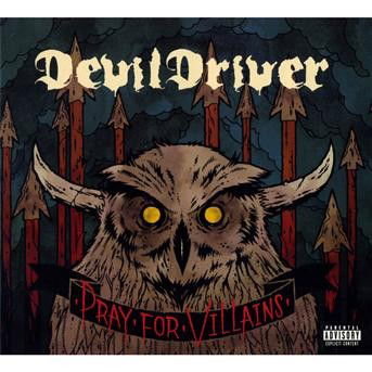 Pray for Villains - Devildriver - Musikk - Roadrunner - 0016861787554 - 10. juli 2009
