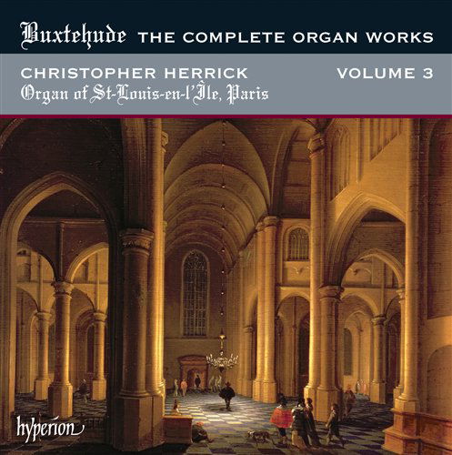 Buxtehudecomplete Organ Works Vol 3 - Christopher Herrick - Musiikki - HYPERION - 0034571178554 - maanantai 28. helmikuuta 2011