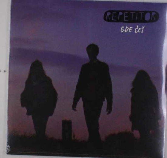 Cover for Repetitor · Gde Ces (LP) (2017)