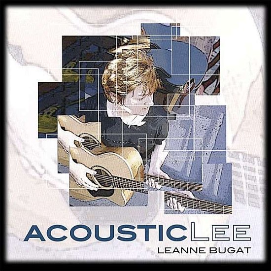 Acousticlee - Leanne Bugat - Musik - CD Baby - 0634479313554 - 13 juni 2006