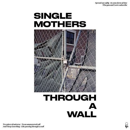 Through A Wall - Single Mothers - Musikk - DINE ALONE MUSIC INC. - 0821826025554 - 16. november 2018