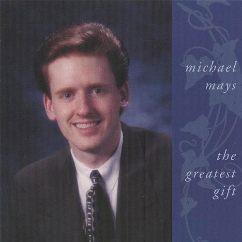 Cover for Michael Mays · Greatest Gift (CD) (2006)