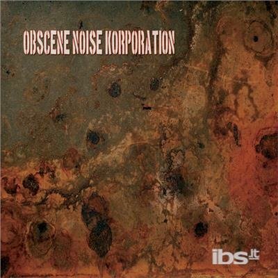 Cover for Obscene Noise Korporation · Primitive Terror Action / Rape of the Blue Planet (CD) (2015)
