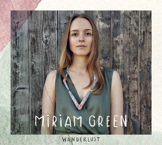 Wanderlust - Miriam Green - Muzyka - STURM & KLANG - 4042564191554 - 12 kwietnia 2019