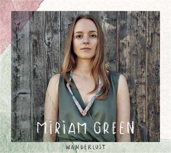 Miriam Green · Wanderlust (CD) (2019)