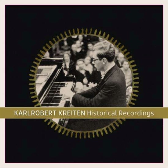 Cover for Kreiten · Karlrobert Kreiten: Historical Recordings (CD) (2017)