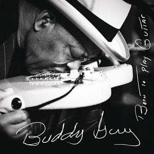 Cover for Buddy Guy · Born to Play Guitar (CD) [Japan Import edition] (2015)