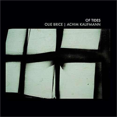 Of Tides - Achim Kaufmann / Olie Brice - Musik - BABEL - 5028159000554 - 21 april 2017