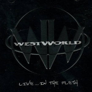 Live - in the Flesh - Westworld - Música - Z RECORDS - 5036228970554 - 19 de janeiro de 2004