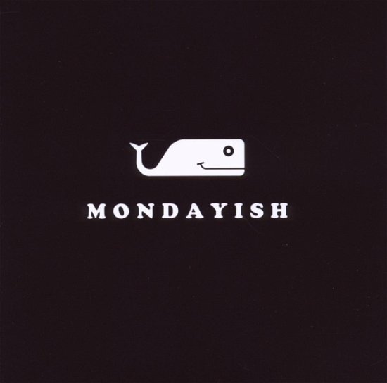 Nothing to Say - Mondayish - Music - CASKET - 5060047114554 - September 21, 2009