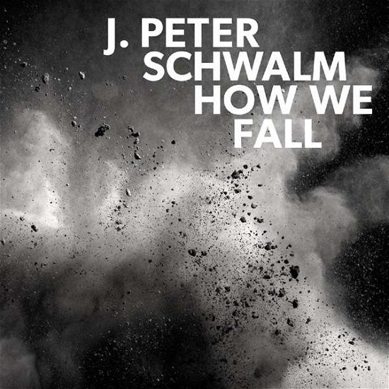 Cover for Peter Schwalm · How We Fall (CD) (2018)