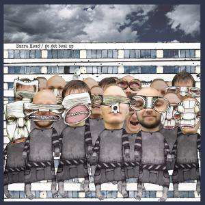 Barra Head · Go Get Beat Up (LP) (2008)