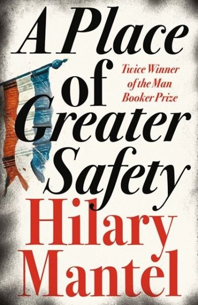 Cover for Hilary Mantel · A Place of Greater Safety (Taschenbuch) (2007)