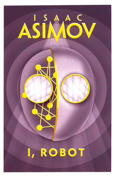 I, Robot - Isaac Asimov - Livros - HarperCollins Publishers - 9780008279554 - 17 de maio de 2018