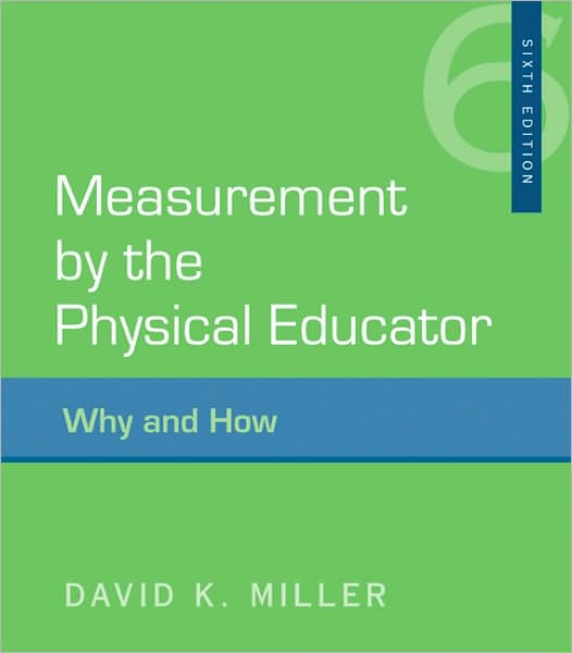 Cover for David K. Miller · Measurement by the Physical Educator: Why and How (Gebundenes Buch) [6 Revised edition] (2010)