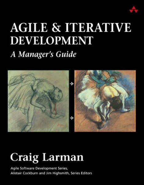 Cover for Craig Larman · Agile and Iterative Development: A Manager's Guide - Agile Software Development Series (Paperback Book) (2003)