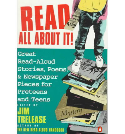 Cover for Jim Trelease · Read All About It!: Great Read-aloud Stories, Poems, and Newspaper Pieces for Preteens and Teens (Paperback Book) (1993)