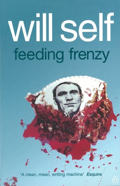 Cover for Will Self · Feeding Frenzy (Paperback Book) (2002)