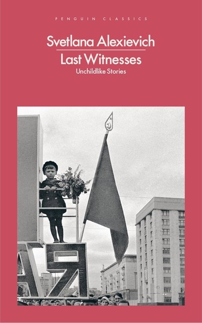 Cover for Svetlana Alexievich · Last Witnesses: Unchildlike Stories (Paperback Book) (2019)