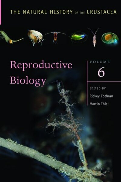 Cover for Reproductive Biology: The Natural History of the Crustacea, Volume 6 - The Natural History of the Crustacea (Gebundenes Buch) (2020)