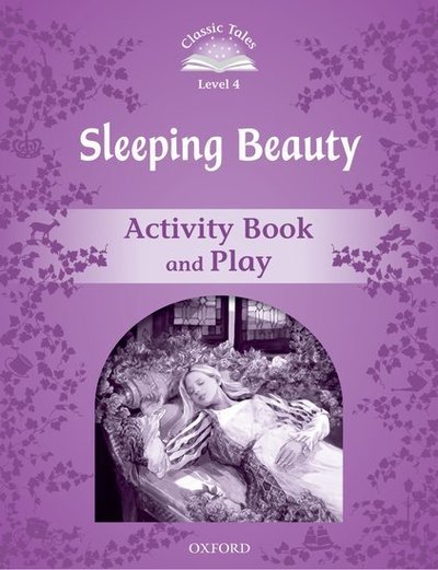 Cover for Sue Arengo · Classic Tales Second Edition: Level 4: Sleeping Beauty Activity Book &amp; Play - Classic Tales Second Edition (Paperback Bog) [2 Revised edition] (2011)