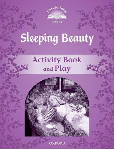 Cover for Sue Arengo · Classic Tales Second Edition: Level 4: Sleeping Beauty Activity Book &amp; Play - Classic Tales Second Edition (Pocketbok) [2 Revised edition] (2011)